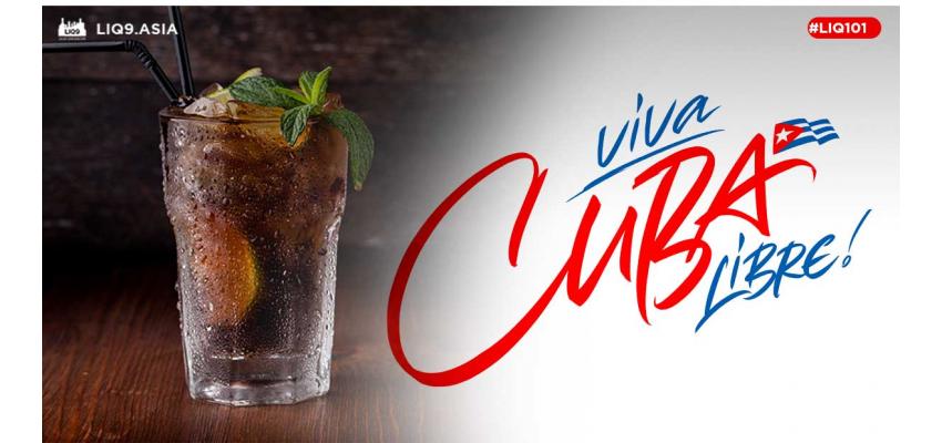 Cuba Libre เครื่องดื่มแด่อิสรภาพของ Cuba