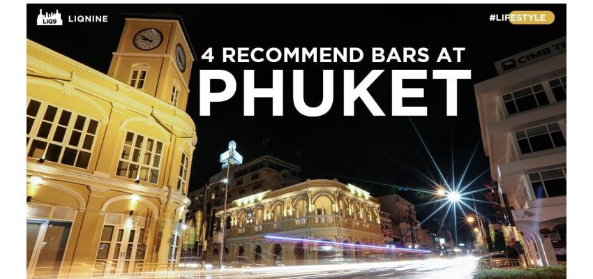 4 Bars ต้องแวะเมื่อคุณ (ได้) ไปถึง Phuket Sandbox
